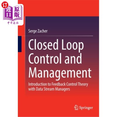 海外直订Closed Loop Control and Management: Introduction to Feedback Control Theory with 闭环控制与管理:数据流管理