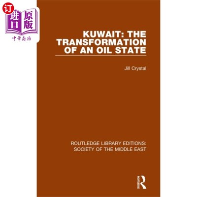 海外直订Kuwait: the Transformation of an Oil State 科威特:一个石油国家的转型