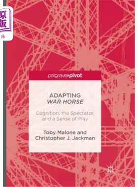 海外直订Adapting War Horse: Cognition, the Spectator, and a Sense of Play 适应战马：认知、观众和游戏感