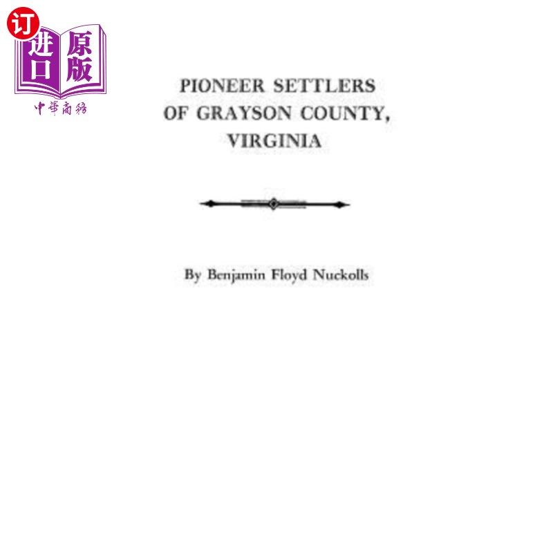 海外直订Pioneer Settlers of Grayson County, Virginia 弗吉尼亚州格雷森县的拓荒者