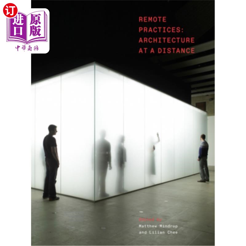 海外直订Remote Practices: Architecture at a Distance 遥远的实践:在远方的建筑
