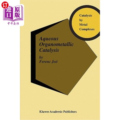 海外直订Aqueous Organometallic Catalysis 水性金属有机催化