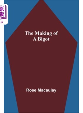 海外直订The making of a bigot 一个偏执狂的形成