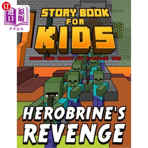 海外直订Storybook for Kids Adam and Marky in Episode Two Herobrine's Revenge: Early Read 亚当和马基在第二集H