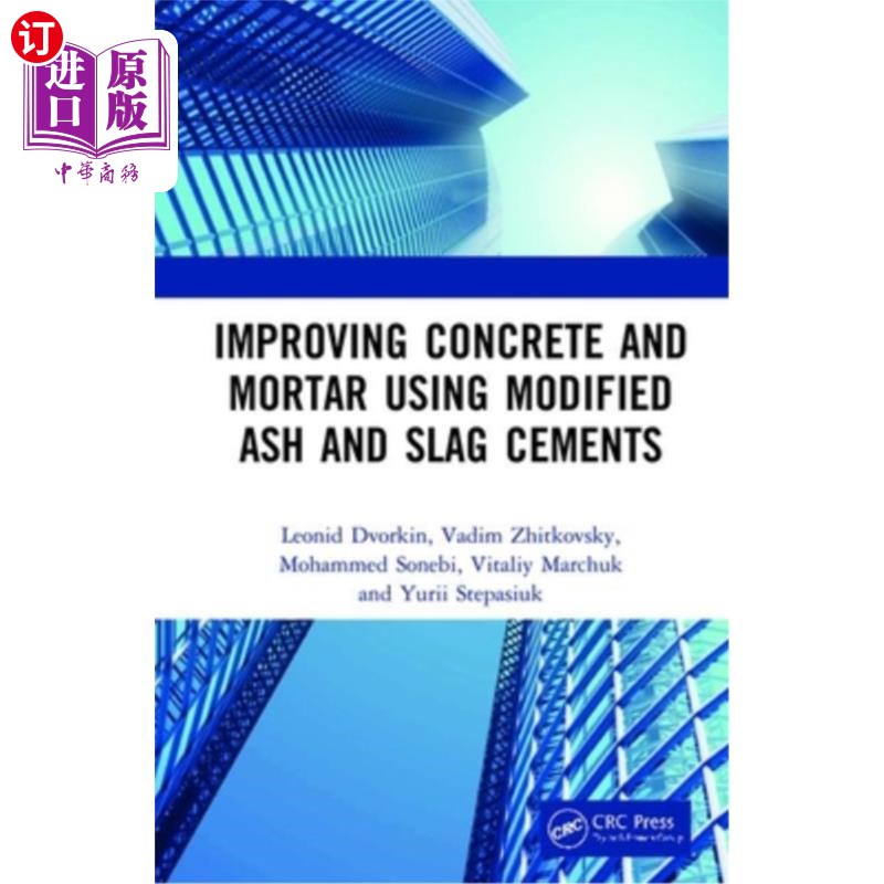 海外直订Improving Concrete and Mortar Using Modified Ash and Slag Cements 用改性灰矿渣水泥改善混凝土和砂浆