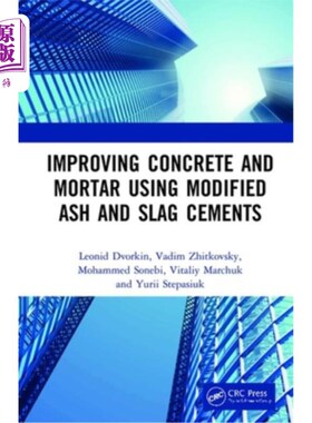 海外直订Improving Concrete and Mortar Using Modified Ash and Slag Cements 用改性灰矿渣水泥改善混凝土和砂浆