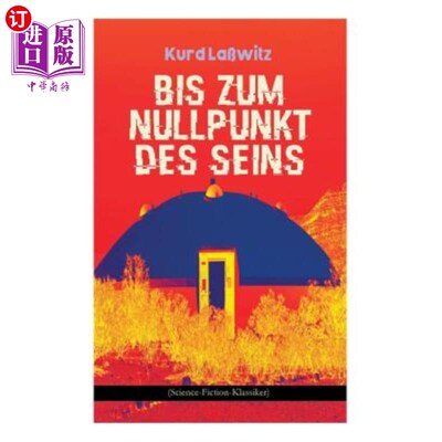海外直订Bis zum Nullpunkt des Seins (Science-Fiction-Klassiker): Geschichte aus dem Jahr 科学小说《克拉西克》2371