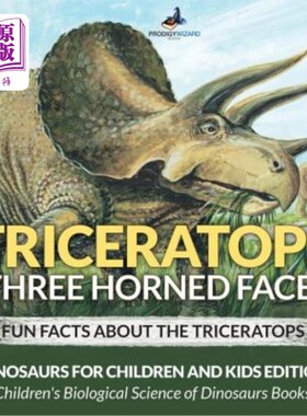 海外直订Triceratops (Three Horned Face)! Fun Facts about the Triceratops - Dinosaurs for 三角龙（三角脸）！关于三角