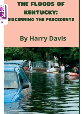 海外直订The Floods Of Kentucky: Discerning The Precedents 肯塔基州的洪水:辨别先例