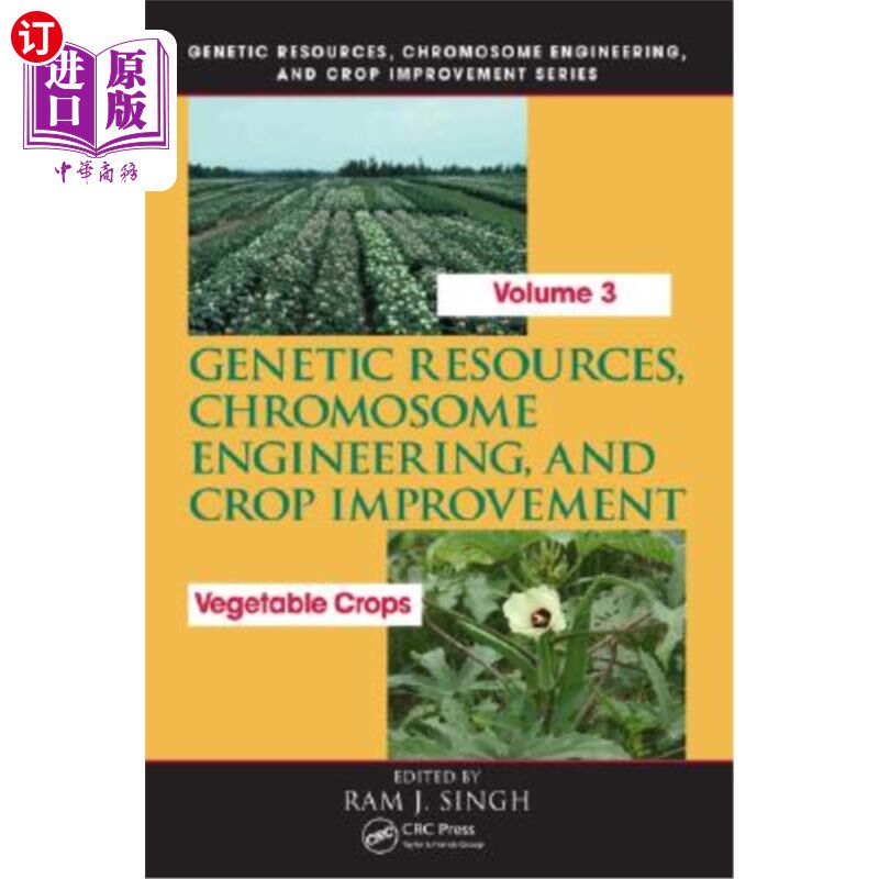 海外直订Genetic Resources, Chromosome Engineering, and Crop Improvement: Vegetable Crops 遗传资源，染色体工程和作物