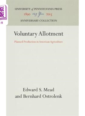 海外直订Voluntary Allotment: Planned Production in American Agriculture 自愿分配：美国农业的计划生产