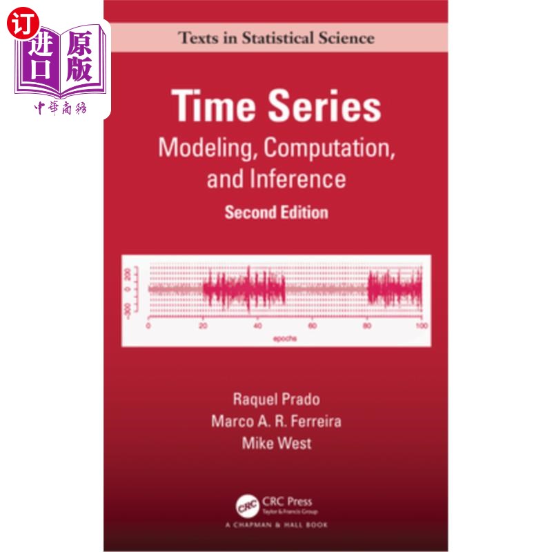 海外直订Time Series: Modeling, Computation, and Inference 时间序列:建模、计算和推断，第二版
