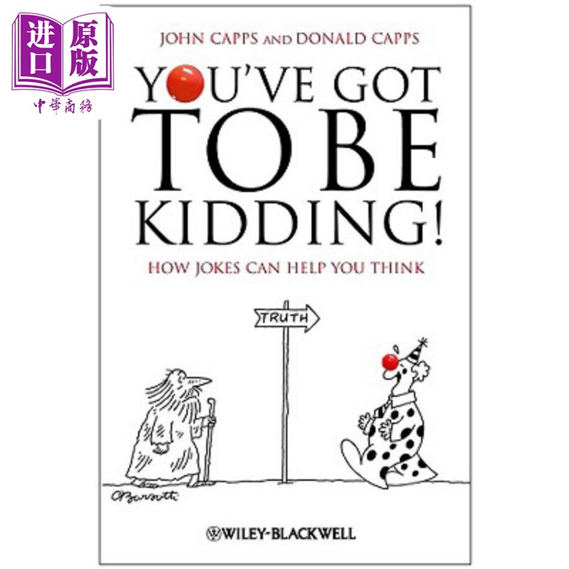 现货 你一定是开玩笑 笑话如何让人思考 You'Ve Got To Be Kidding! 英文原版 John Capps 中商原版