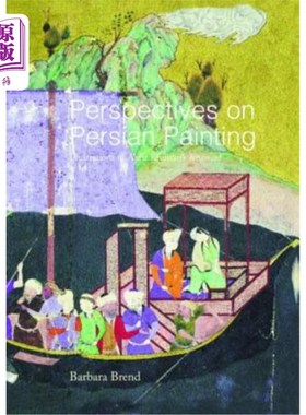 海外直订Perspectives on Persian Painting: Illustrations to Amir Khusrau's Khamsah 波斯绘画透视:阿米尔·胡斯劳的《卡