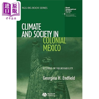 现货 墨西哥殖民地的气候与社会 Climate And Society In Colonial Mexico 英文原版 Georgina H. Endfield 中商原�