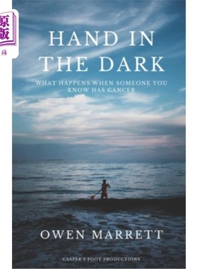 海外直订Hand in the Dark: What happens when someone you know has cancer 黑暗之手:当你认识的人得了癌症时会发生什么