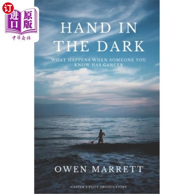 海外直订Hand in the Dark: What happens when someone you know has cancer 黑暗之手:当你认识的人得了癌症时会发生什么