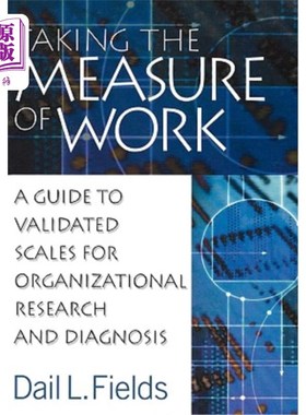 海外直订Taking the Measure of Work: A Guide to Validated Scales for Organizational Resea 采取工作的度量:组织研究和
