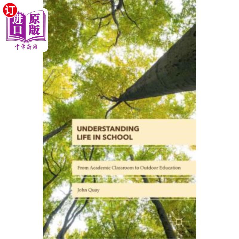 海外直订Understanding Life in School: From Academic Classroom to Outdoor Education 理解学校生活：从学术课堂到户外教