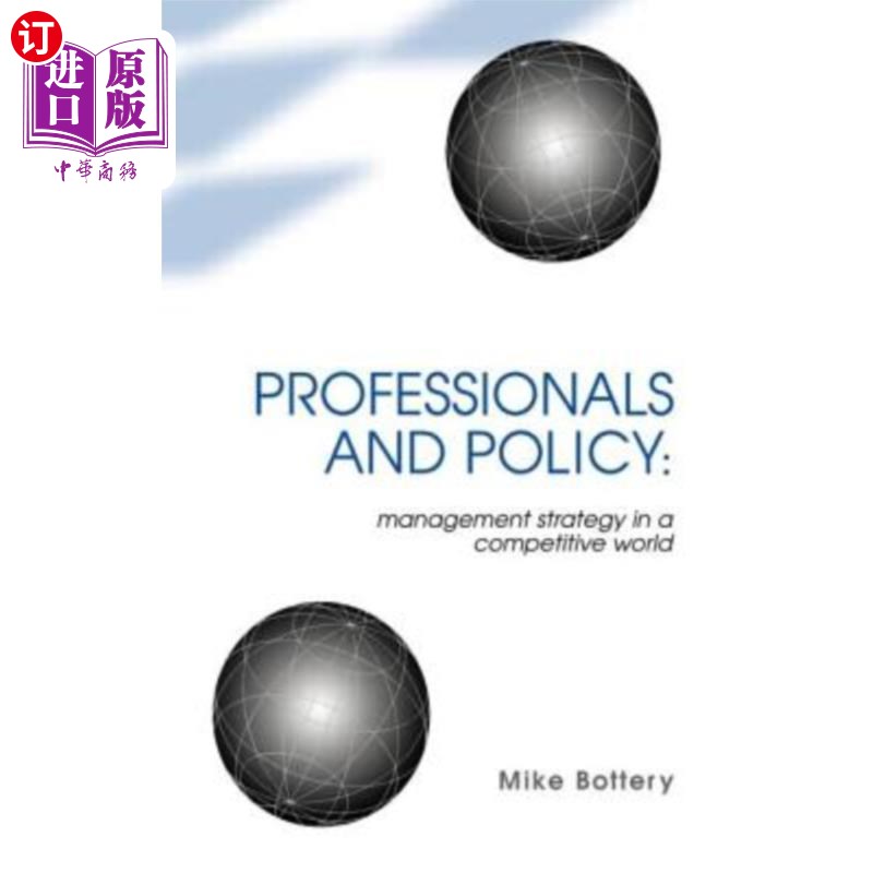 海外直订Professionals and Policy: Management Strategy in a Competitive World专业人士与政策：竞争世界中的管理战略