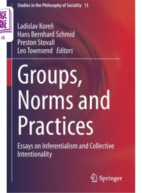 海外直订Groups, Norms and Practices: Essays on Inferentialism and Collective Intentional 群体、规范与实践:推理主义