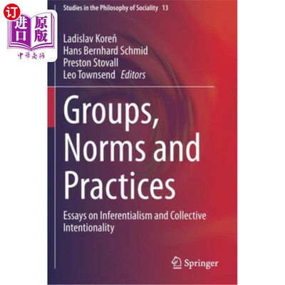 海外直订Groups, Norms and Practices: Essays on Inferentialism and Collective Intentional 群体、规范与实践:推理主义