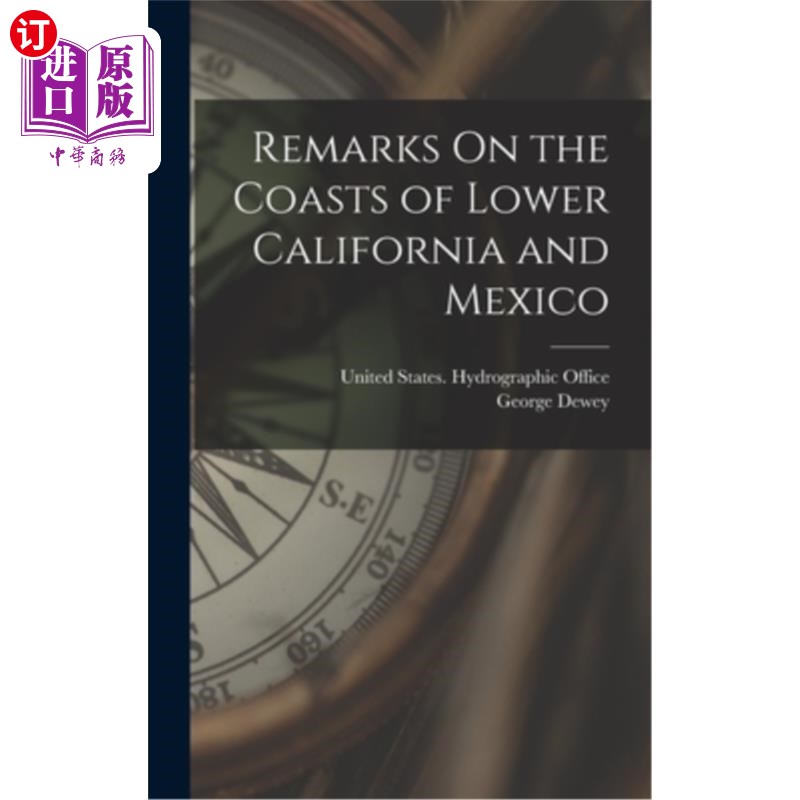 海外直订Remarks On the Coasts of Lower California and Mexico 下加利福尼亚和墨西哥海岸的评论