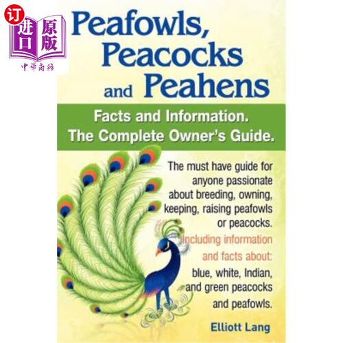 海外直订Peafowls, Peacocks and Peahens. Including Facts and Information about Blue, Whit 孔雀，孔雀和孔雀。包括关于