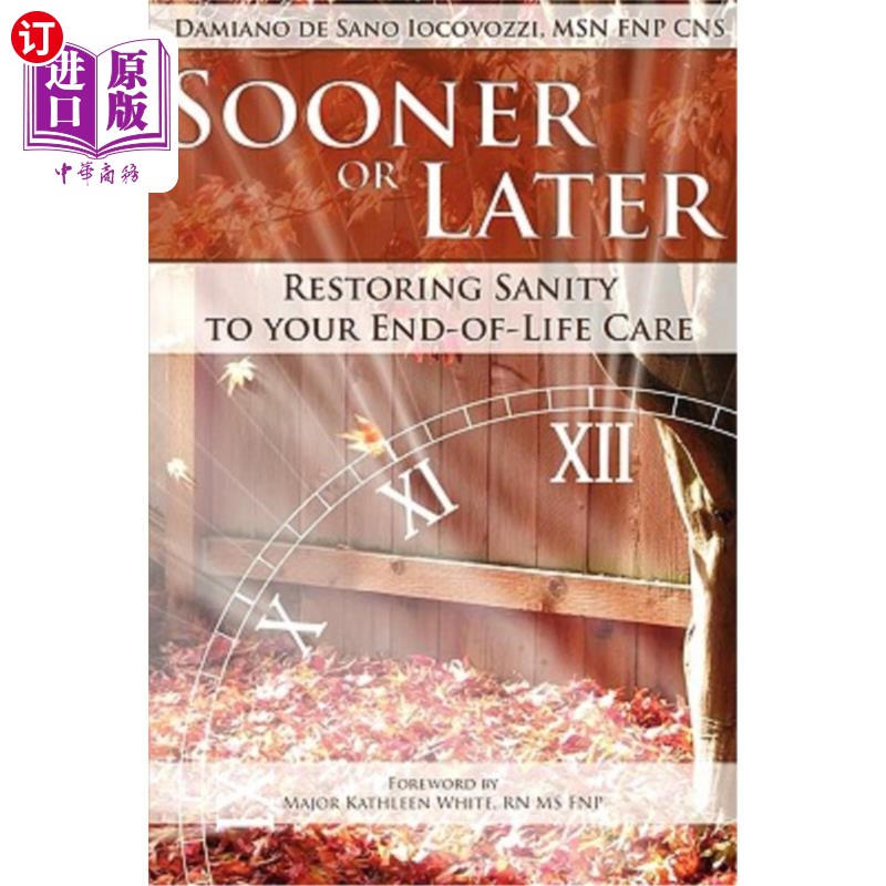 海外直订医药图书Sooner or Later: Restoring Sanity to Your End of Life Care 迟早:在你的临终护理中恢复理智