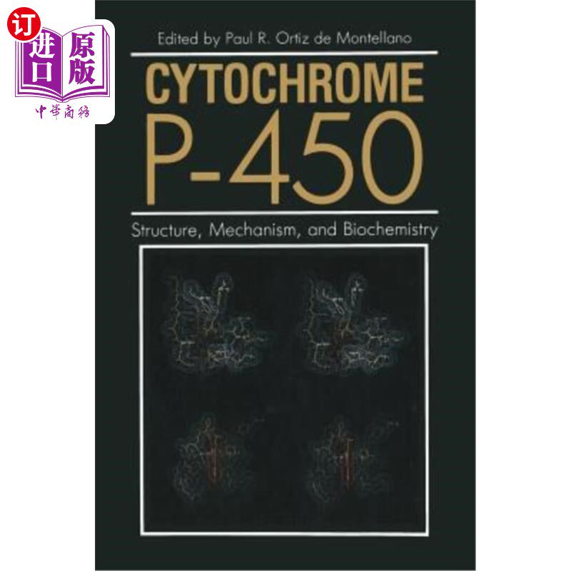 海外直订Cytochrome P-450: Structure, Mechanism, and Biochemistry 细胞色素P-450：结构、机制和生物化学