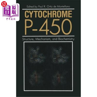 海外直订Cytochrome P-450: Structure, Mechanism, and Biochemistry 细胞色素P-450：结构、机制和生物化学