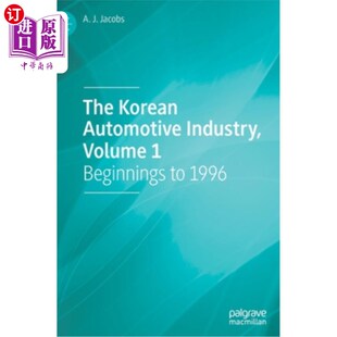 1996 Korean 海外直订The 开始到1996年 Volume Industry Beginnings 卷1 韩国汽车工业 Automotive