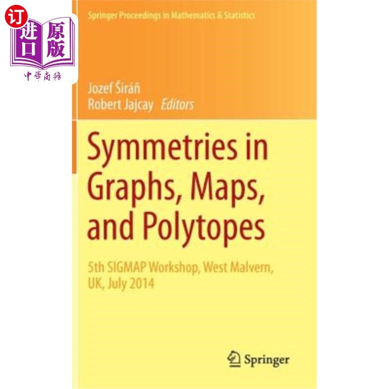 海外直订Symmetries in Graphs, Maps, and Polytopes: 5th Sigmap Workshop, West Malvern, Uk 图、地图和多面体中的对称性