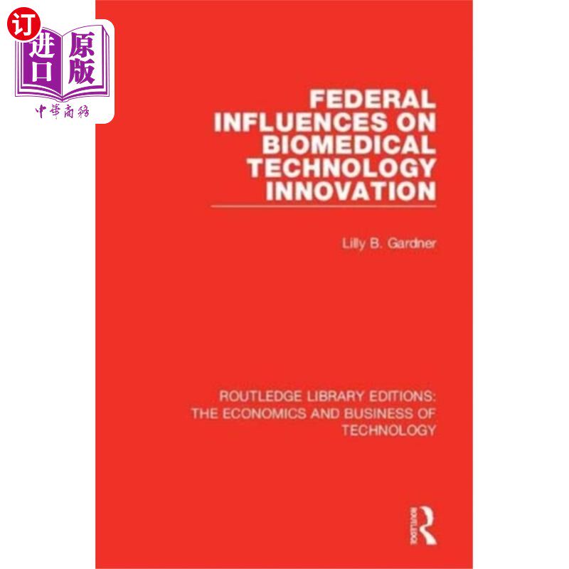 海外直订Federal Influences on Biomedical Technology Inno... 联邦政府对生物医学技术创新的影响