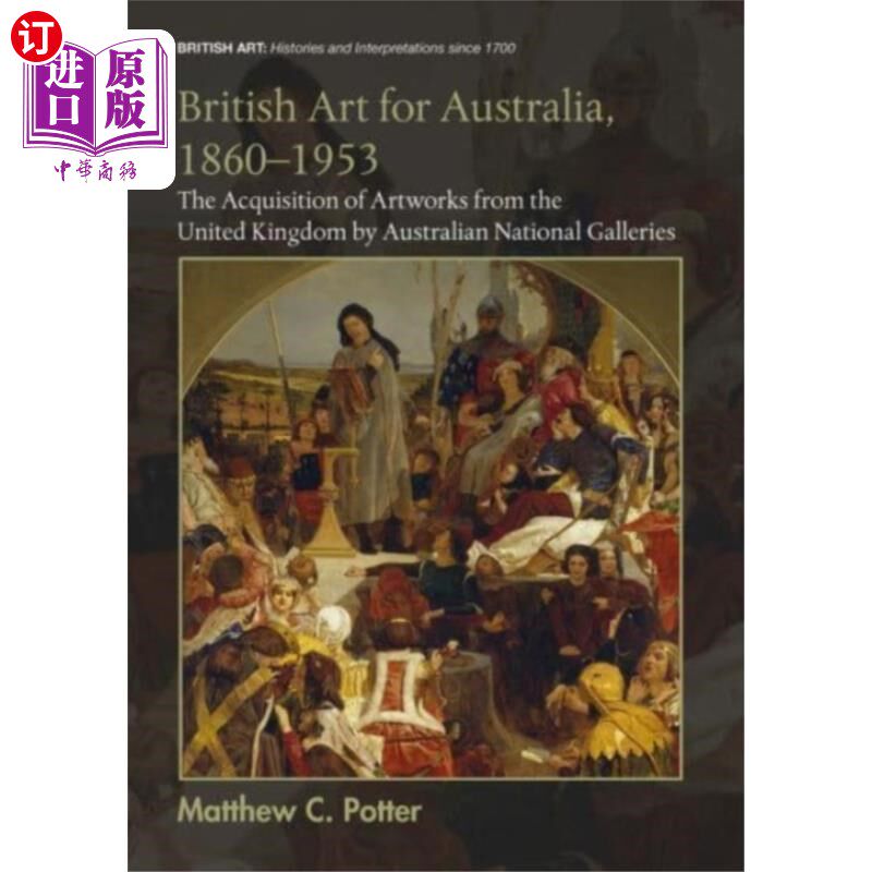 海外直订British Art for Australia, 1860-1953 英国艺术在澳大利亚,1860-1953