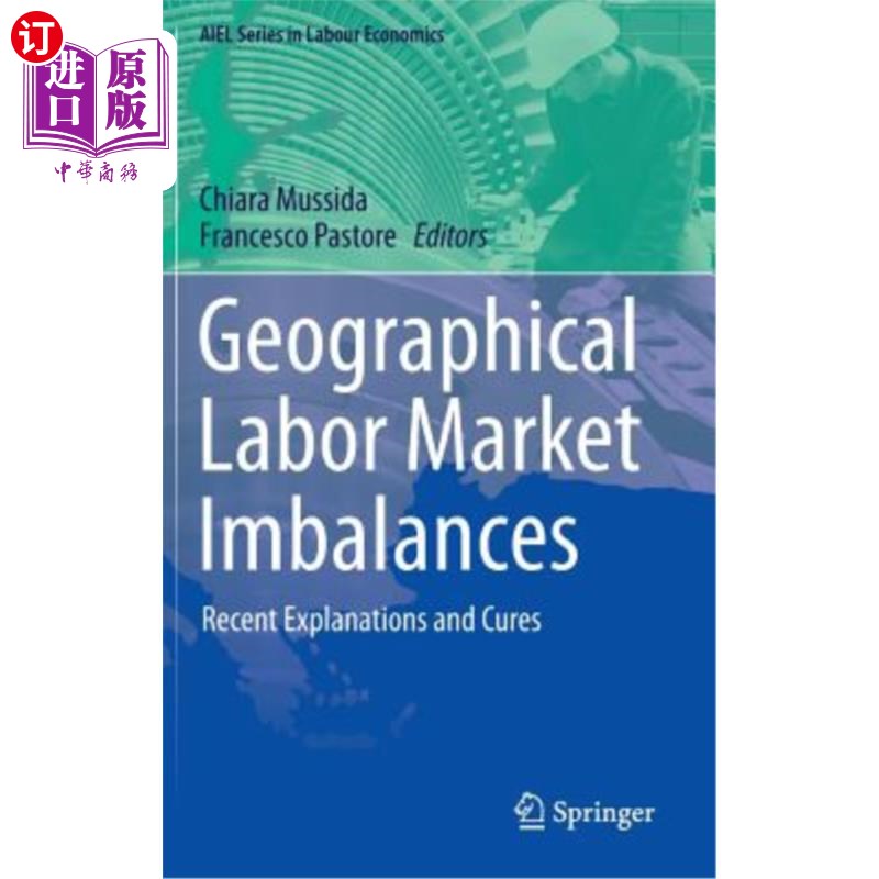 海外直订Geographical Labor Market Imbalances: Recent Explanations and Cures 地理劳动力市场失衡:最近的解释和治疗