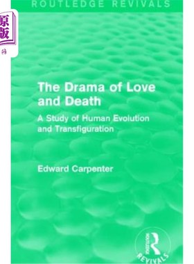 海外直订The Drama of Love and Death: A Study of Human Evolution and Transfiguration 爱情与死亡的戏剧:人类进化与变形