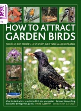 海外直订How to Attract Garden Birds: What to Plant * Bird Feeders, Bird Tables Birdbaths 如何吸引花园鸟类:种植什么*