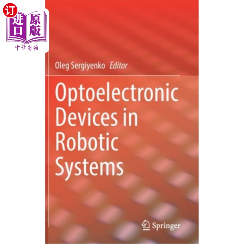 海外直订Optoelectronic Devices in Robotic Systems 机器人系统中的光电子设备