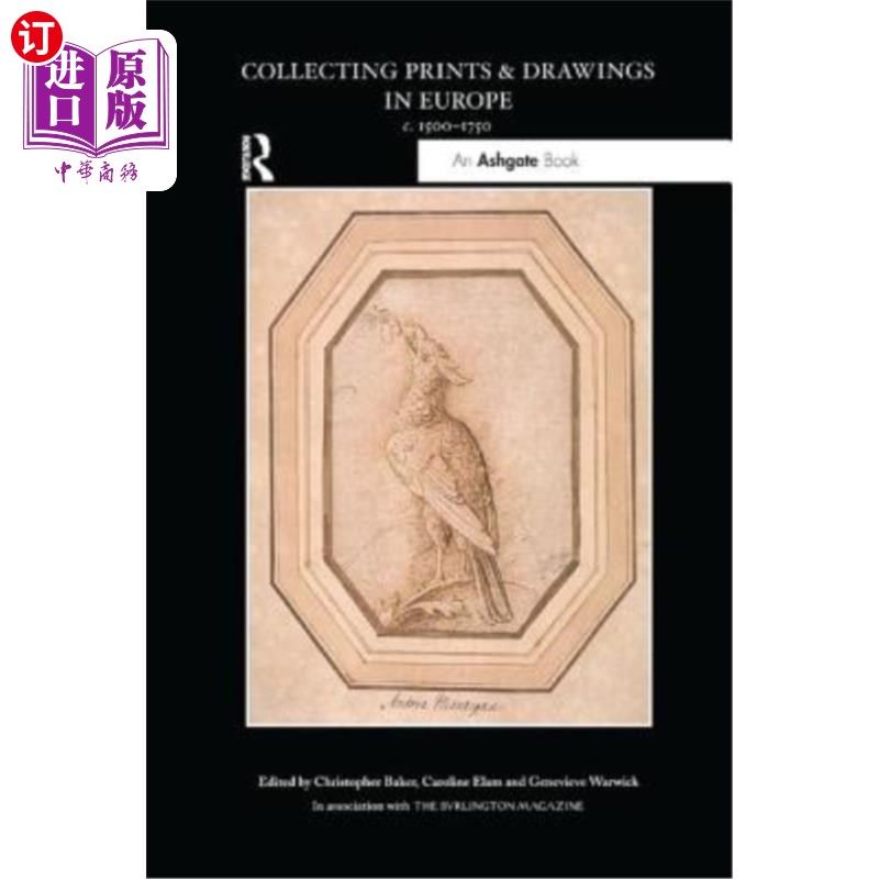 海外直订Collecting Prints and Drawings in Europe, C. 1500 1750 在欧洲收集印刷品和图纸,约1500年至1750年