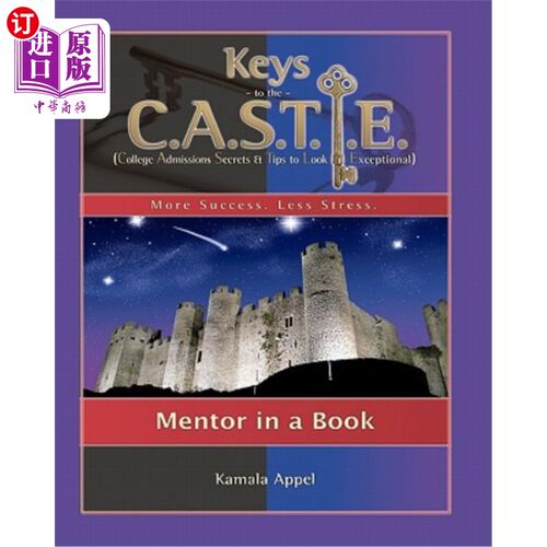 海外直订Keys to the CASTLE: Mentor in a Book: College Admissions Secrets & Tips to Look  《城堡的钥匙：书中的导师：