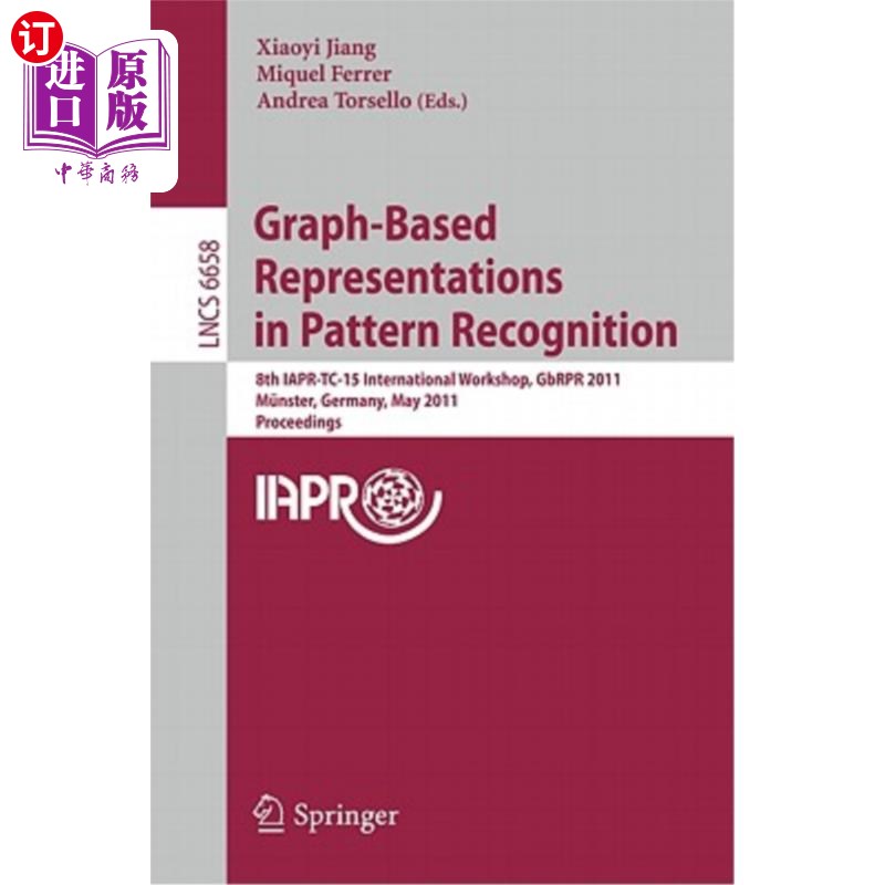 海外直订Graph-Based Representations in Pattern Recognition: 8th Iapr-Tc-15 International 基于图的模式识别方法:第8届