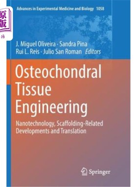海外直订Osteochondral Tissue Engineering: Nanotechnology, Scaffolding-Related Developmen 骨软骨组织工程:纳米技术，