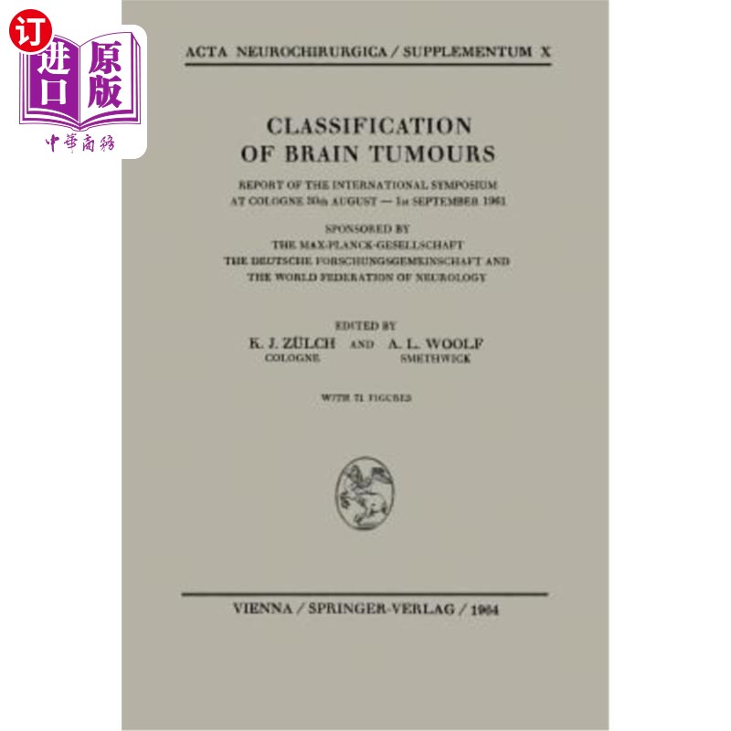 海外直订医药图书Classification of Brain Tumours / Die Klassifikation Der Hirntumoren: Report of  脑肿瘤的分类/赫恩