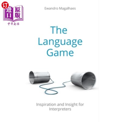 海外直订The Language Game: Inspiration and Insights for Interpreters 语言游戏：对口译员的启示