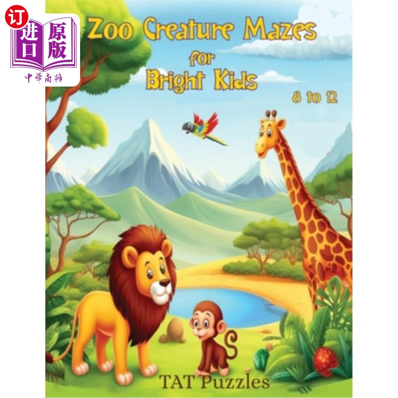 海外直订Zoo Creature Mazes for Bright Kids: 8-12 yrs 动物园动物迷宫适合8-12岁的聪明孩子
