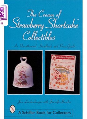海外直订Cream of Strawberry Shortcake Collectibles: An U... 奶油草莓酥饼收藏品:未经授权的手册和价格指南