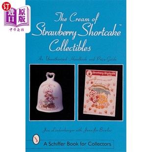 海外直订Cream of Strawberry Shortcake Collectibles: An U... 奶油草莓酥饼收藏品:未经授权的手册和价格指南