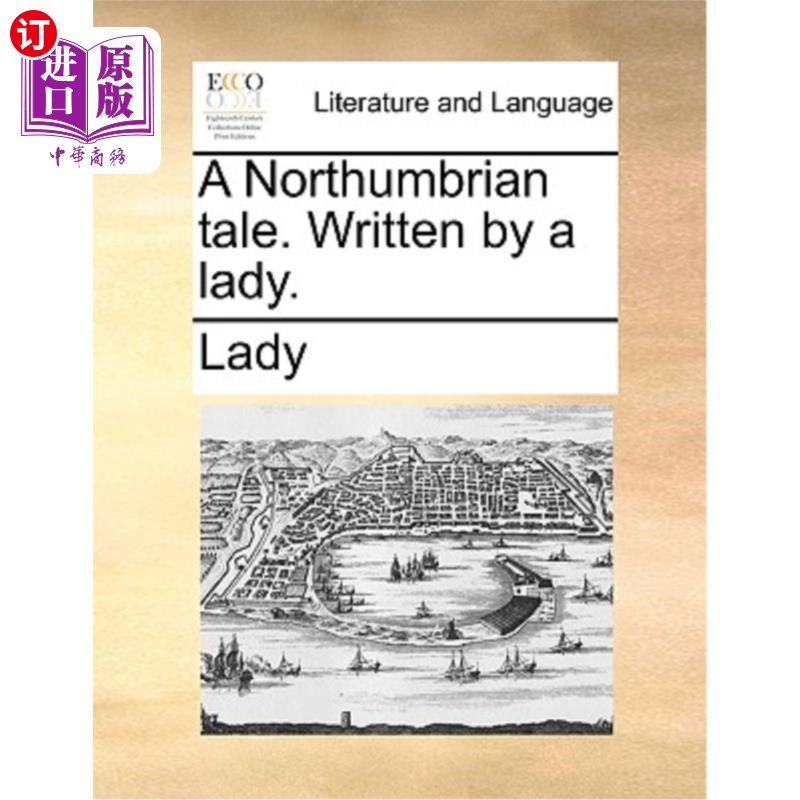 海外直订A Northumbrian Tale. Written by a Lady. 诺森伯兰郡的故事。一位女士写的。