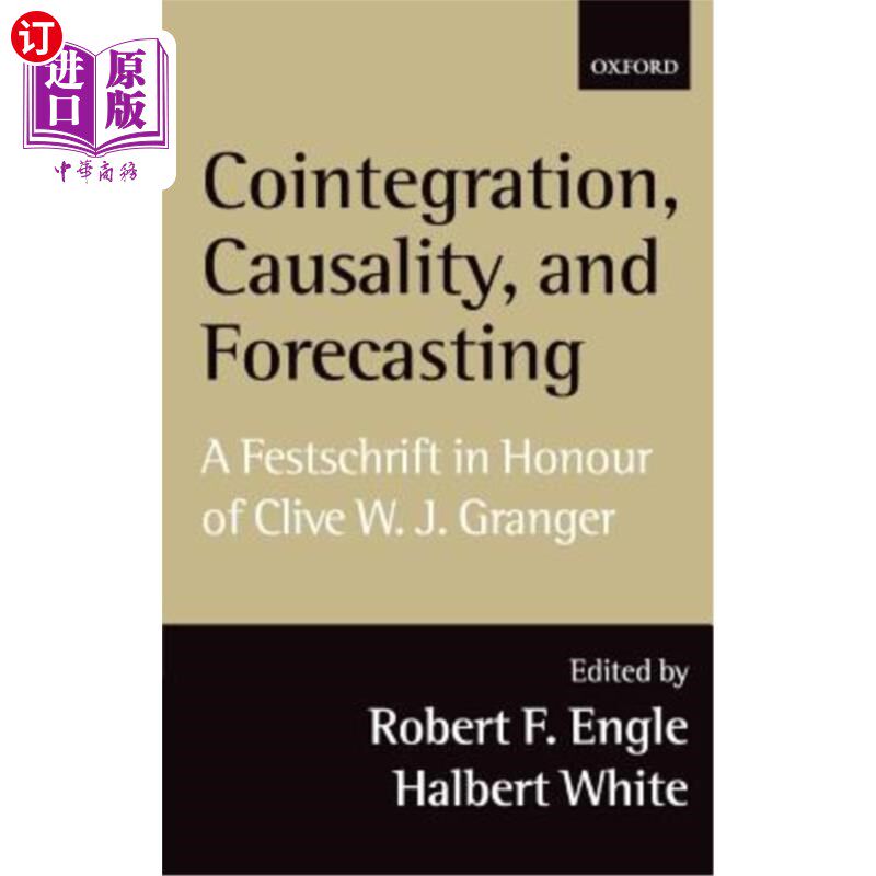 海外直订Cointegration, Causality, and Forecasting: A Festschrift in Honour of Clive W.J. 共融、因果和预测：纪念克莱